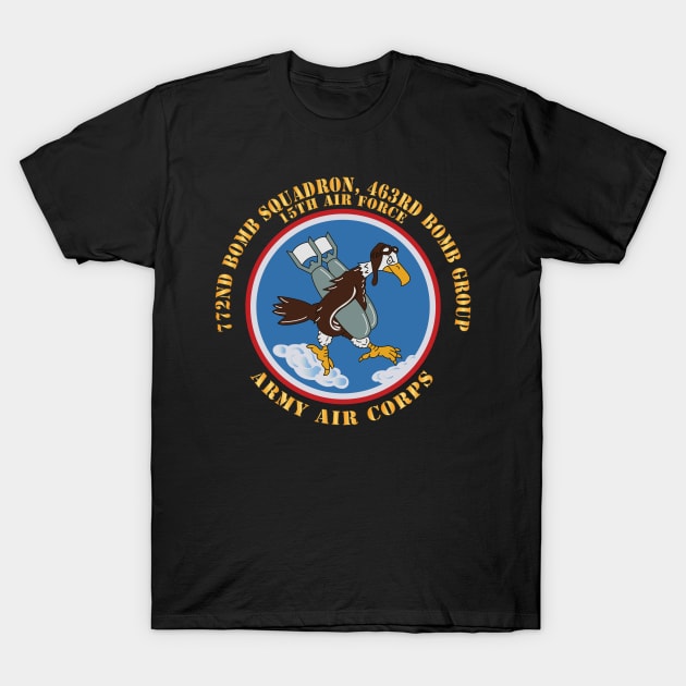 772nd Bomb Squadron, 463rd Bomb Group - 15th AF X 300 T-Shirt by twix123844